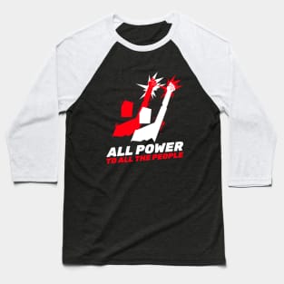 All The Power To All The People / Equality For All / Black Lives Matter Baseball T-Shirt